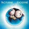 Taciturne - Exogyne