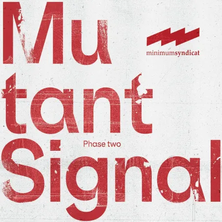 Minimum Syndicat - Mutant Signal 02