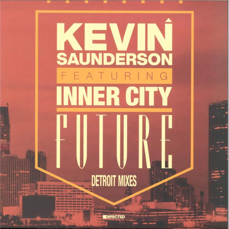 Kevin Saunderson featuring Inner City - Future (Detroit Mixes)