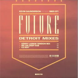 Kevin Saunderson featuring Inner City - Future (Detroit Mixes)