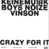 Keinemusik,Boys Noize - Crazy For It (Feat. Vinson)