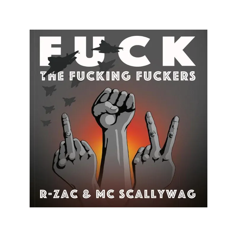 R-Zac - Fuck the Fucking Fuckers [printed sleeve]