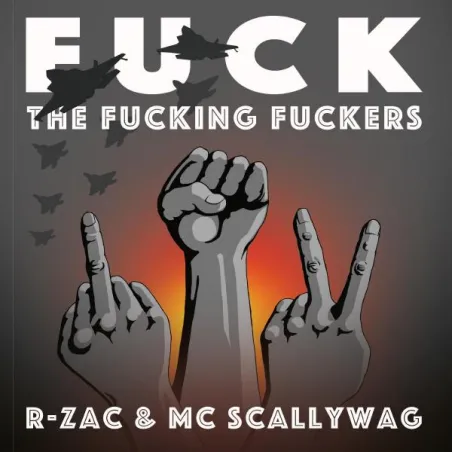 R-Zac - Fuck the Fucking Fuckers [printed sleeve]