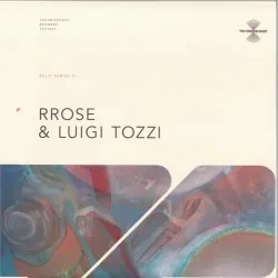 Rrose&Luigi Tozzi - Split Series 01
