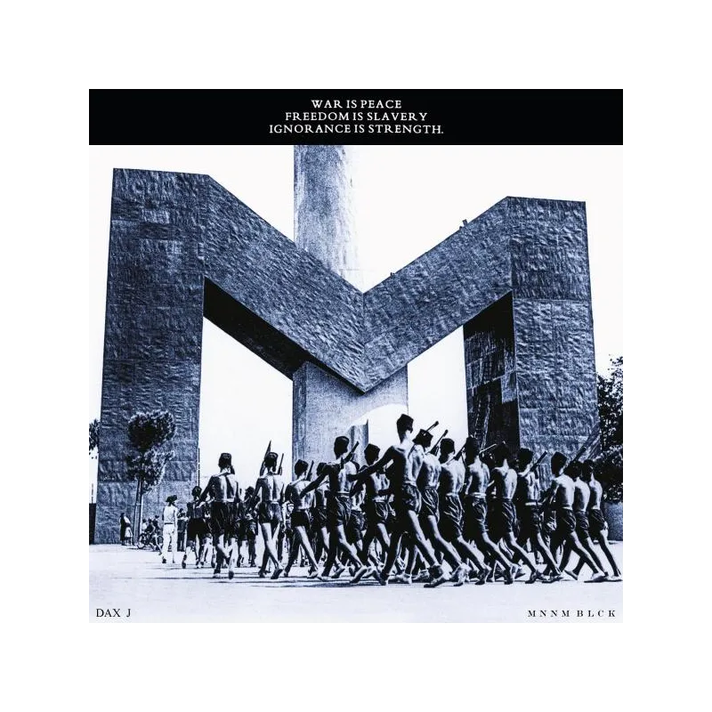 Dax J - War Is Peace, Freedom is Slavery, Ignorance is Strength
