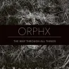 Orphx - The Way Through Things [vinyl only / printed sleeve]