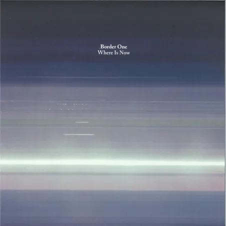 BORDER ONE - WHERE IS NOW