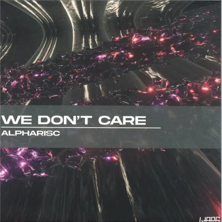 Alpharisc - We Don't Care EP