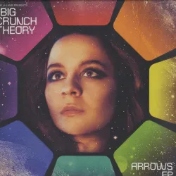 The Big Crunch Theory - ARROWS / JUAN MC CLEAN & ARGY RMX