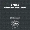 Sykes - Listen It / Searching [printed sleeve / white vinyl]