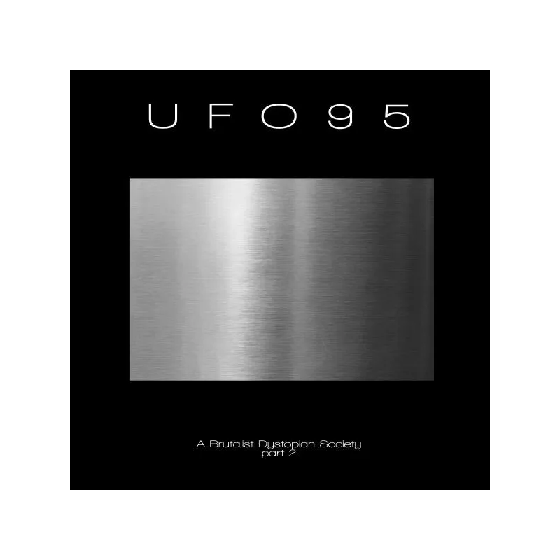 UFO95 - A Brutalist Dystopian Society - part 2 [printed sleeve]