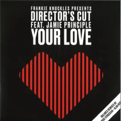 Frankie KnucklesPres.Director's CutFeaturingJamie Principle - Your Love