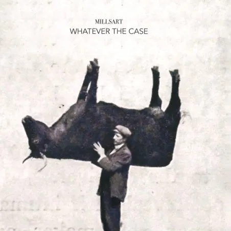 MILLSART - WHATEVER THE CASE