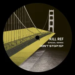 Kill Ref - Don't Stop! EP [label sleeve]