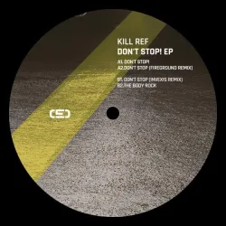 Kill Ref - Don't Stop! EP [label sleeve]