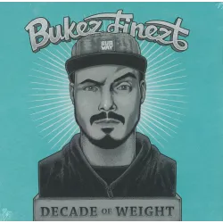 Bukez Finezt - Decade Of Weight