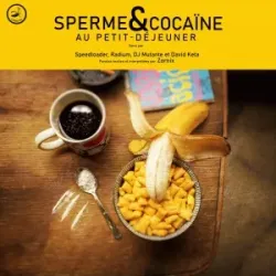 Zornix, Speedloader, David Keta, Radium, DJ Mutante - Sperme Et Cocaine