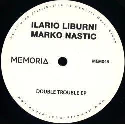 Ilario Liburni/Marko Nastic - Double Trouble Ep