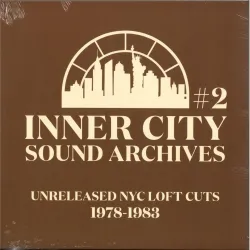 Inner City Sound Archives - 2 - Unreleased NYC Loft Cuts (1978 - 1983)