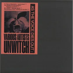 Various - Unwitch - As The Voice Dies Out