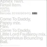 Aphex Twin - Come To Daddy