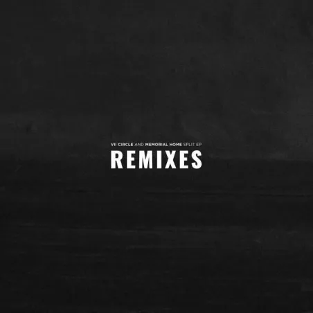 VII Circle / Memorial Home - Split EP: Remixes [Printed Sleeve]
