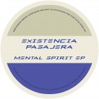 Existencia Pasajera & Mati F & Dismal***Mental Spirit EP